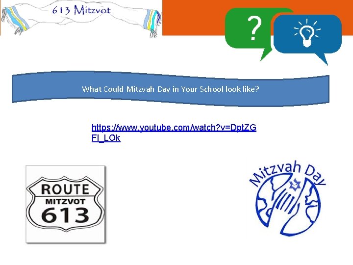 What Could Mitzvah Day in Your School look like? https: //www. youtube. com/watch? v=Dpt.