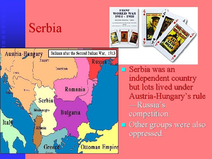 Serbia n n Serbia was an independent country but lots lived under Austria-Hungary’s rule