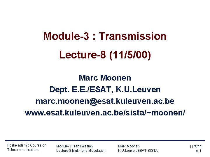 Module-3 : Transmission Lecture-8 (11/5/00) Marc Moonen Dept. E. E. /ESAT, K. U. Leuven