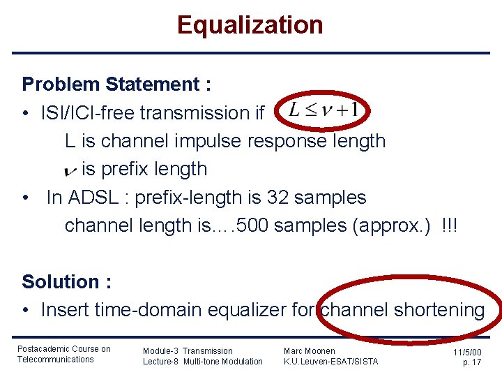 Equalization Problem Statement : • ISI/ICI-free transmission if L is channel impulse response length