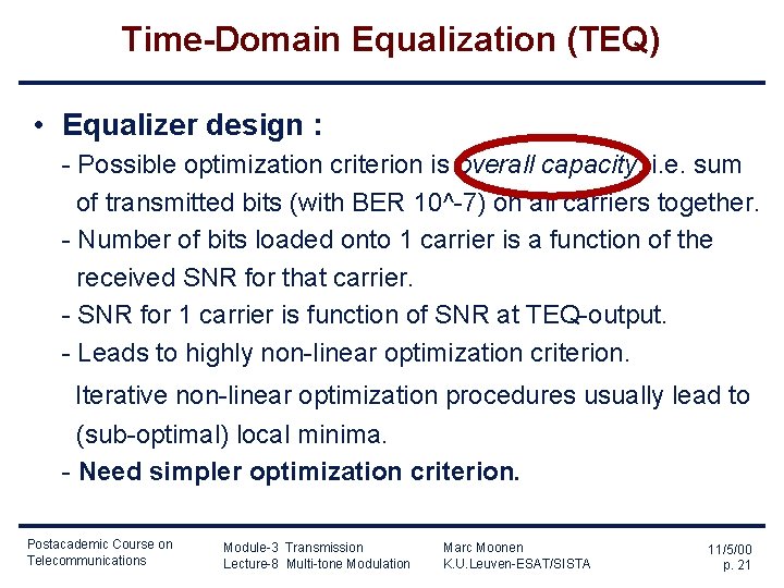 Time-Domain Equalization (TEQ) • Equalizer design : - Possible optimization criterion is overall capacity,