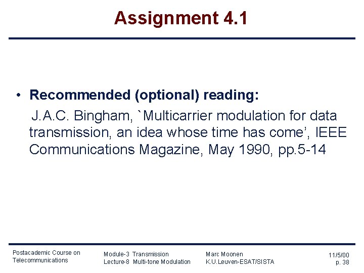 Assignment 4. 1 • Recommended (optional) reading: J. A. C. Bingham, `Multicarrier modulation for