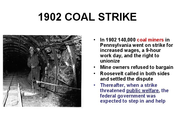 1902 COAL STRIKE • In 1902 140, 000 coal miners in Pennsylvania went on