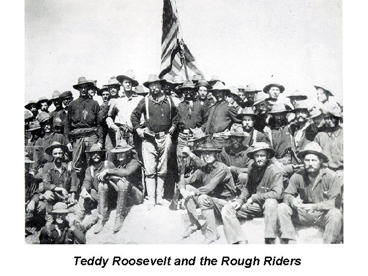 Teddy Roosevelt and the Rough Riders 