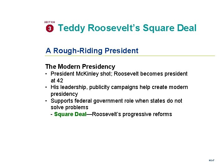 SECTION 3 Teddy Roosevelt’s Square Deal A Rough-Riding President The Modern Presidency • President