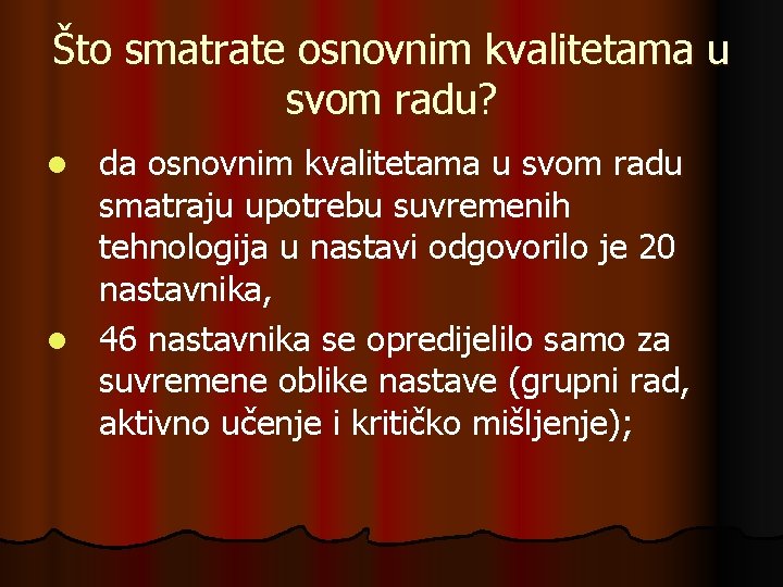 Što smatrate osnovnim kvalitetama u svom radu? da osnovnim kvalitetama u svom radu smatraju