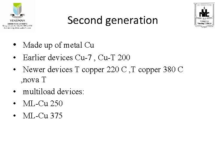 Second generation • Made up of metal Cu • Earlier devices Cu-7 , Cu-T