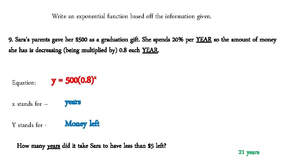 Write an exponential function based off the information given. 9. Sara’s parents gave her