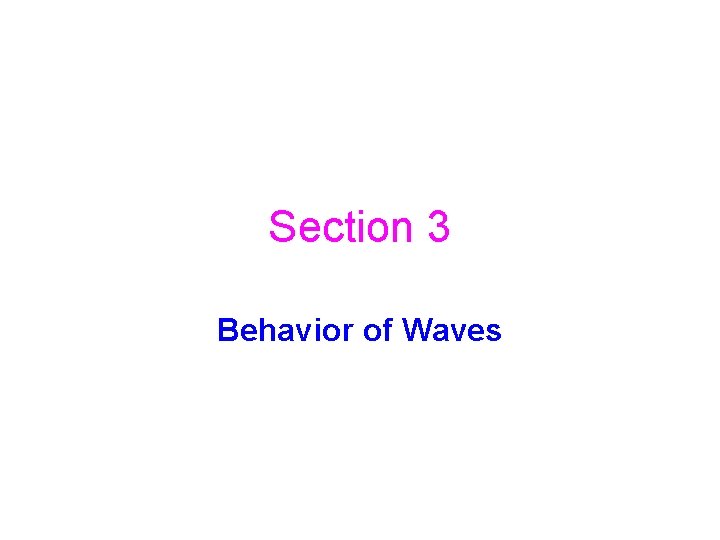 Section 3 Behavior of Waves 