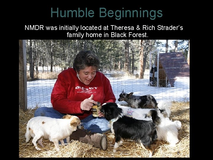 Humble Beginnings NMDR was initially located at Theresa & Rich Strader’s family home in