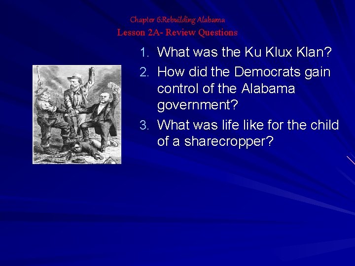 Chapter 6: Rebuilding Alabama Lesson 2 A- Review Questions 1. What was the Ku
