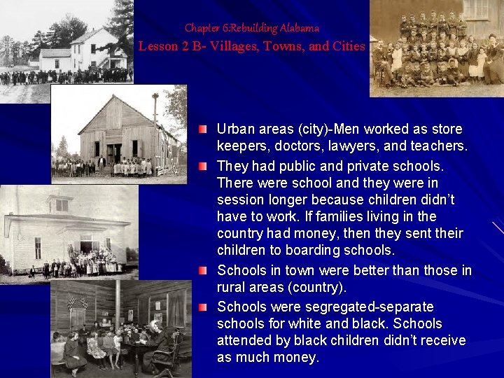 Chapter 6: Rebuilding Alabama Lesson 2 B- Villages, Towns, and Cities Urban areas (city)-Men