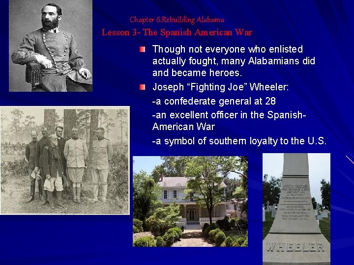 Chapter 6: Rebuilding Alabama Lesson 3 - The Spanish American War Though not everyone