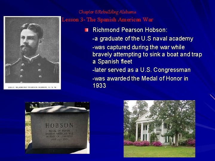 Chapter 6: Rebuilding Alabama Lesson 3 - The Spanish American War Richmond Pearson Hobson: