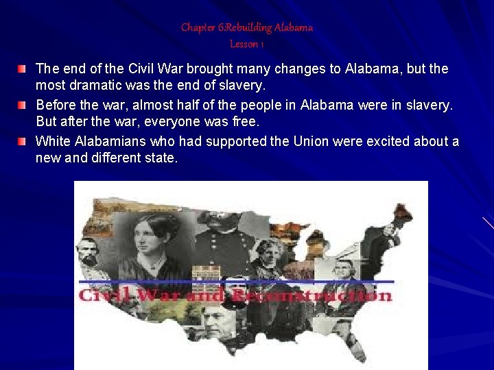 Chapter 6: Rebuilding Alabama Lesson 1 The end of the Civil War brought many