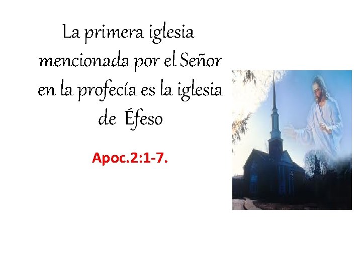 La primera iglesia mencionada por el Señor en la profecía es la iglesia de