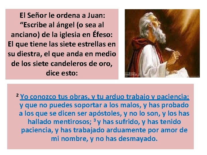 El Señor le ordena a Juan: “Escribe al ángel (o sea al anciano) de