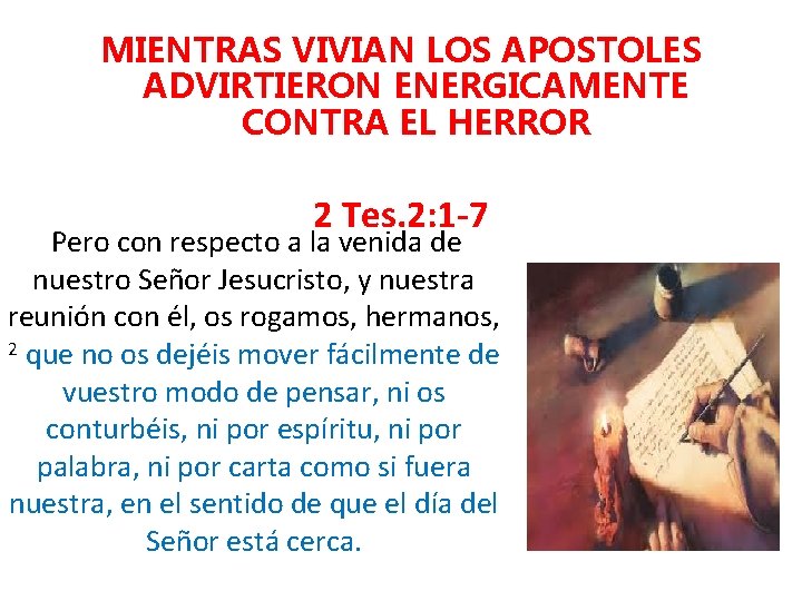 MIENTRAS VIVIAN LOS APOSTOLES ADVIRTIERON ENERGICAMENTE CONTRA EL HERROR 2 Tes. 2: 1 -7
