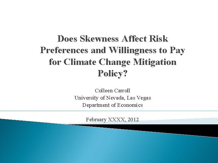 Does Skewness Affect Risk Preferences and Willingness to Pay for Climate Change Mitigation Policy?