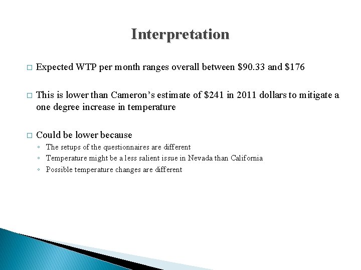 Interpretation � Expected WTP per month ranges overall between $90. 33 and $176 �