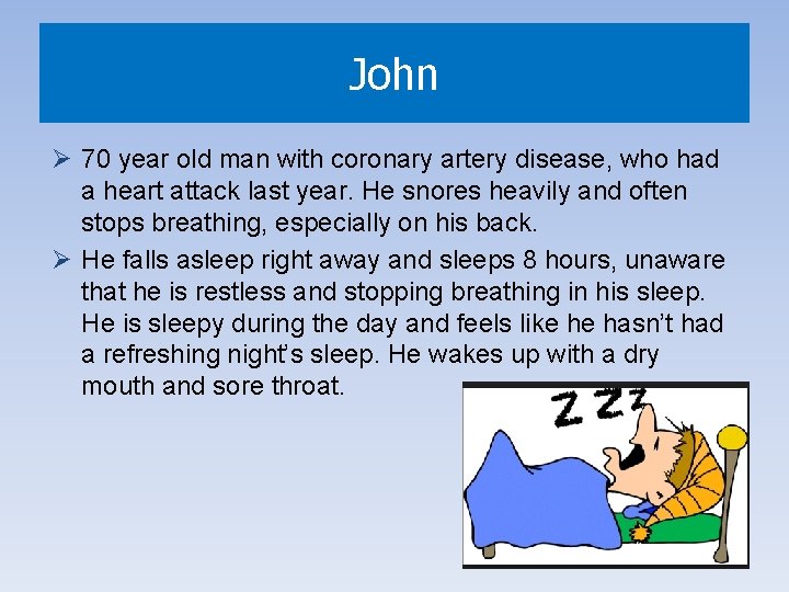 John Ø 70 year old man with coronary artery disease, who had a heart