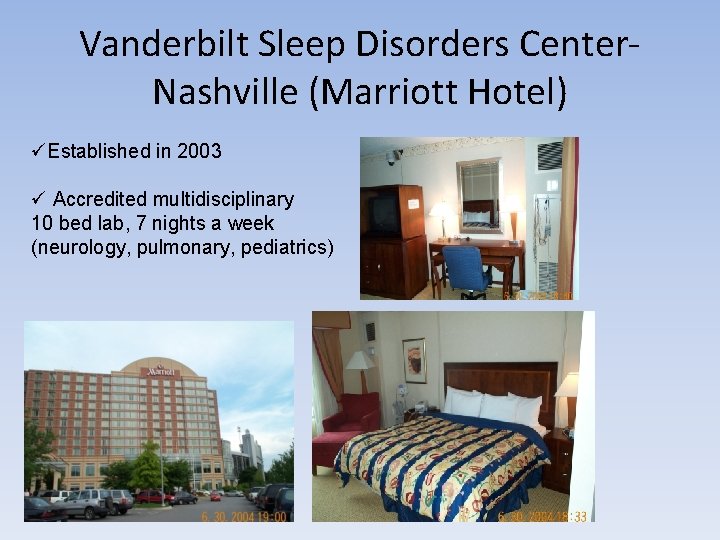 Vanderbilt Sleep Disorders Center. Nashville (Marriott Hotel) üEstablished in 2003 ü Accredited multidisciplinary 10