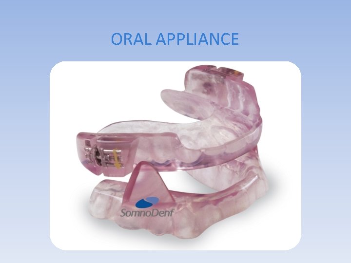 ORAL APPLIANCE 