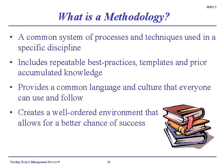PM 00. 0 What is a Methodology? • A common system of processes and PM 00. 0 What is a Methodology? • A common system of processes and