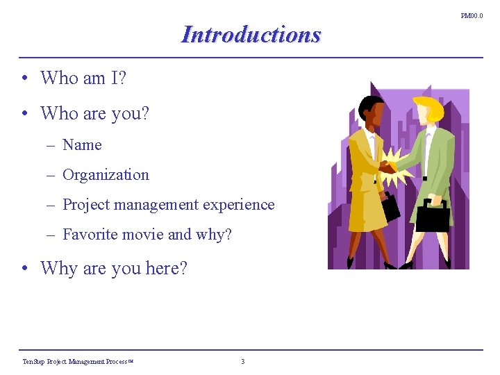 PM 00. 0 Introductions • Who am I? • Who are you? – Name PM 00. 0 Introductions • Who am I? • Who are you? – Name