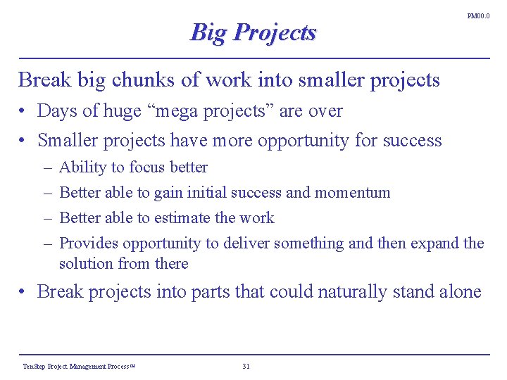 Big Projects PM 00. 0 Break big chunks of work into smaller projects • Big Projects PM 00. 0 Break big chunks of work into smaller projects •