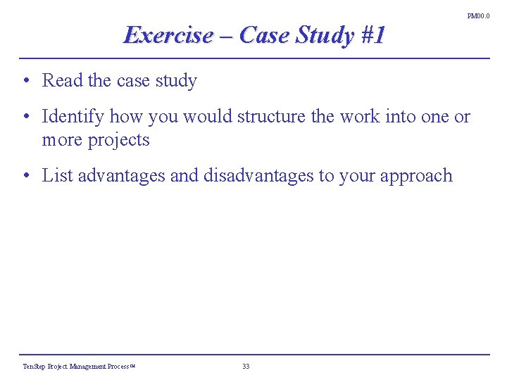 PM 00. 0 Exercise – Case Study #1 • Read the case study • PM 00. 0 Exercise – Case Study #1 • Read the case study •