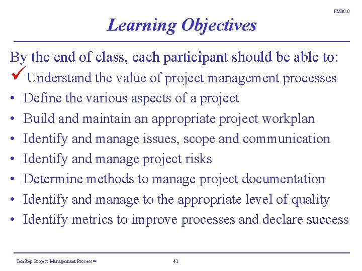 PM 00. 0 Learning Objectives By the end of class, each participant should be PM 00. 0 Learning Objectives By the end of class, each participant should be