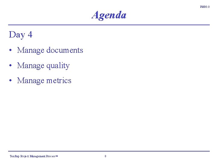 PM 00. 0 Agenda Day 4 • Manage documents • Manage quality • Manage PM 00. 0 Agenda Day 4 • Manage documents • Manage quality • Manage