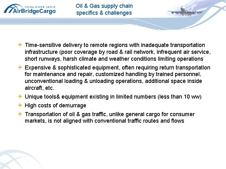 Oil & Gas supply chain specifics & challenges Q Time-sensitive delivery to remote regions