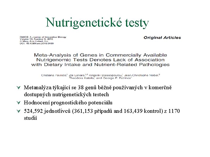 Nutrigenetické testy Ú Metanalýza týkající se 38 genů běžně používaných v komerčně dostupných nutrigenetických