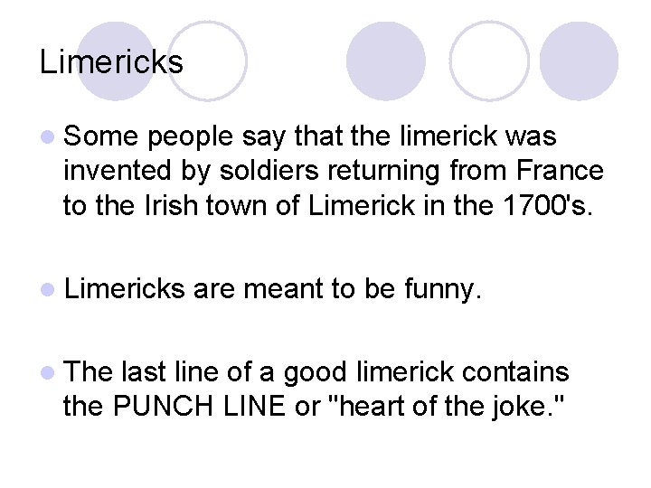 Limericks l Some people say that the limerick was invented by soldiers returning from Limericks l Some people say that the limerick was invented by soldiers returning from