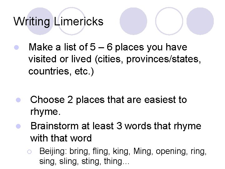 Writing Limericks l Make a list of 5 – 6 places you have visited Writing Limericks l Make a list of 5 – 6 places you have visited
