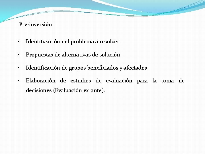 Pre-inversión • Identificación del problema a resolver • Propuestas de alternativas de solución •