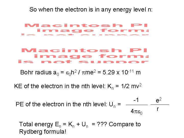 So when the electron is in any energy level n: Bohr radius a 0