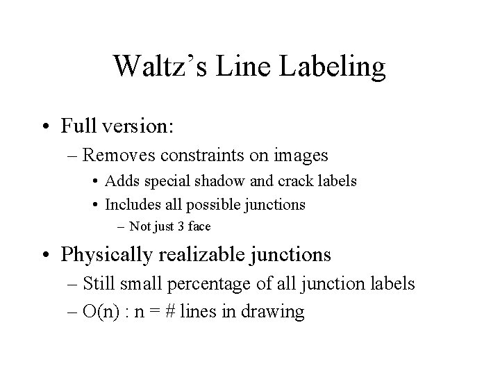 Waltz’s Line Labeling • Full version: – Removes constraints on images • Adds special