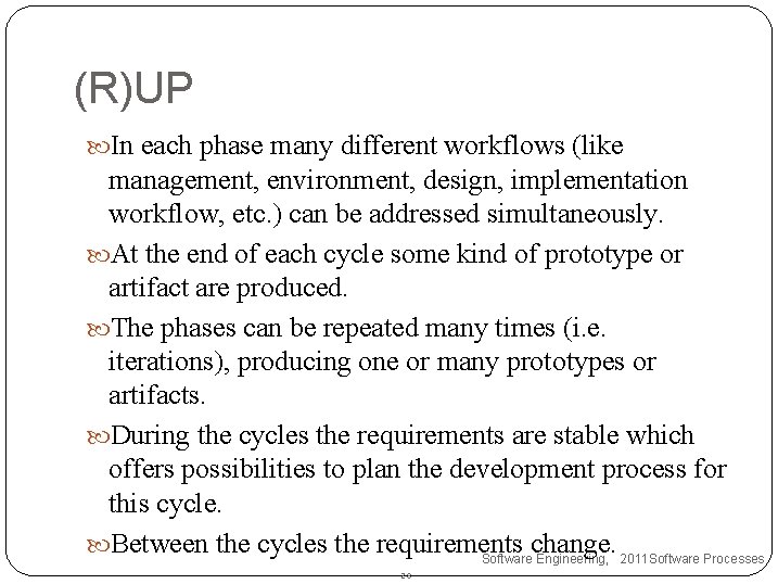 (R)UP In each phase many different workflows (like management, environment, design, implementation workflow, etc.