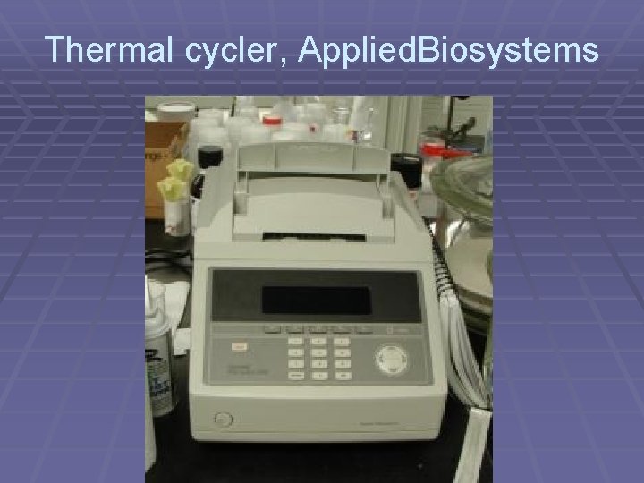 Thermal cycler, Applied. Biosystems 