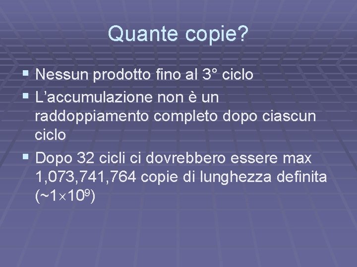 Quante copie? § Nessun prodotto fino al 3° ciclo § L’accumulazione non è un