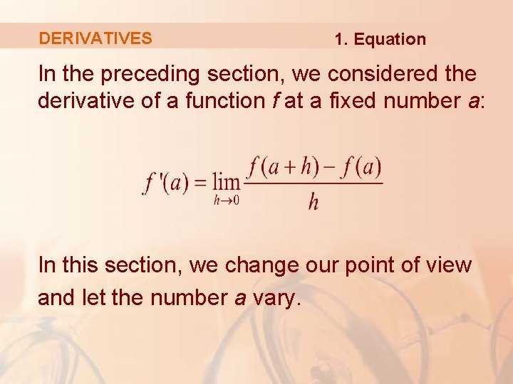 DERIVATIVES 1. Equation In the preceding section, we considered the derivative of a function