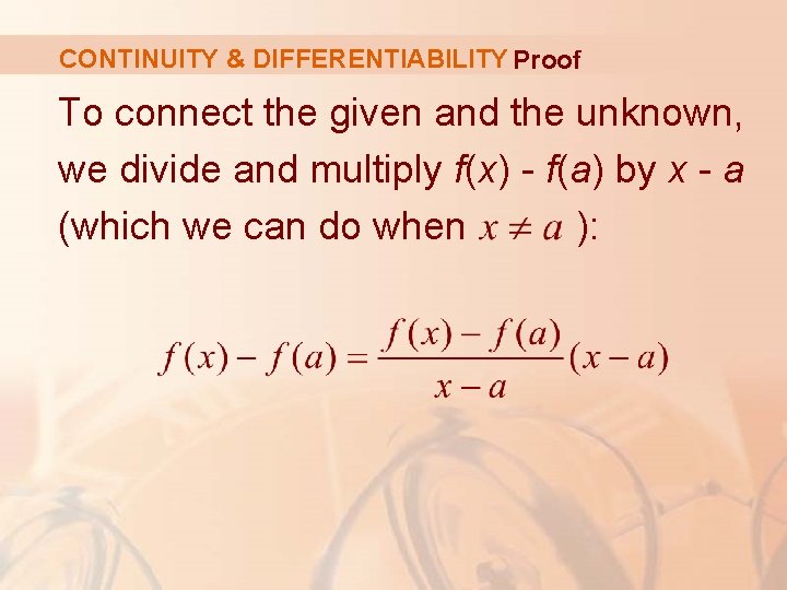 CONTINUITY & DIFFERENTIABILITY Proof To connect the given and the unknown, we divide and