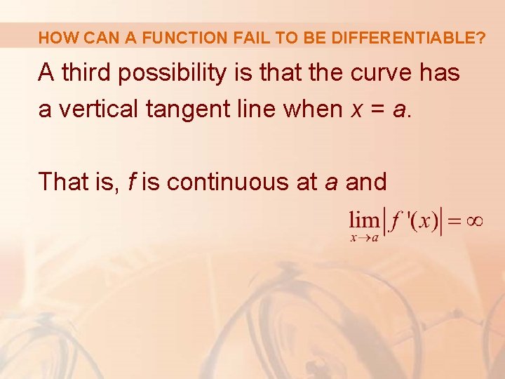 HOW CAN A FUNCTION FAIL TO BE DIFFERENTIABLE? A third possibility is that the