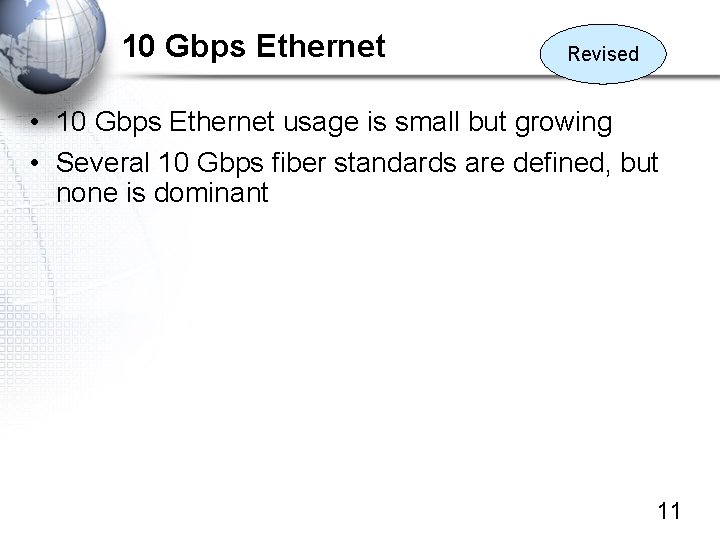 10 Gbps Ethernet Revised • 10 Gbps Ethernet usage is small but growing •