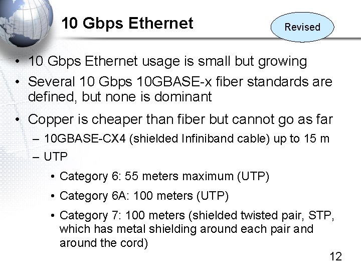 10 Gbps Ethernet Revised • 10 Gbps Ethernet usage is small but growing •