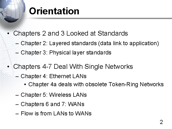 Orientation • Chapters 2 and 3 Looked at Standards – Chapter 2: Layered standards