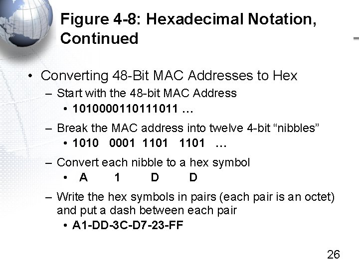 Figure 4 -8: Hexadecimal Notation, Continued • Converting 48 -Bit MAC Addresses to Hex